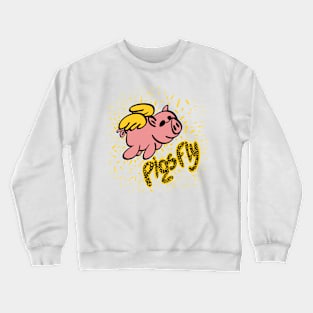 Pigs do fly Crewneck Sweatshirt